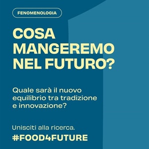 Food4Future, al via la ricerca collettiva sul futuro del cibo