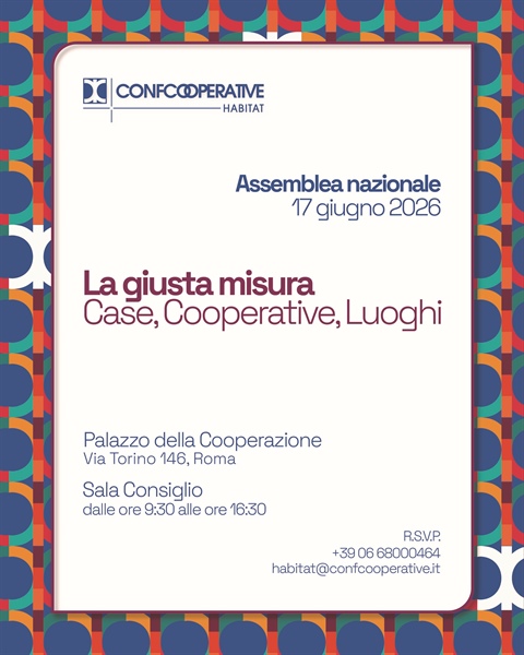Confcooperative Habitat, al via l'assemblea elettiva “La Giusta Misura – Case, Cooperative, Luoghi”