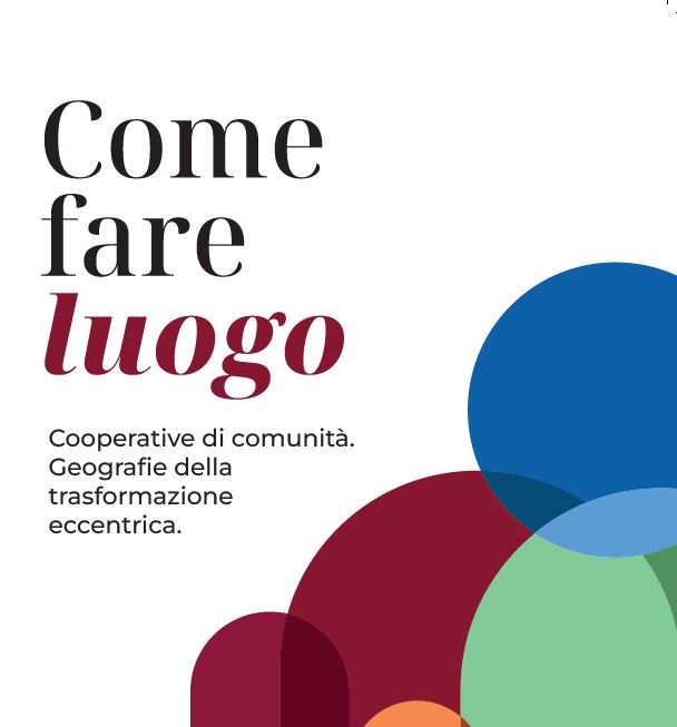 "Come fare luogo", la rigenerazione sociale delle cooperative di comunità
